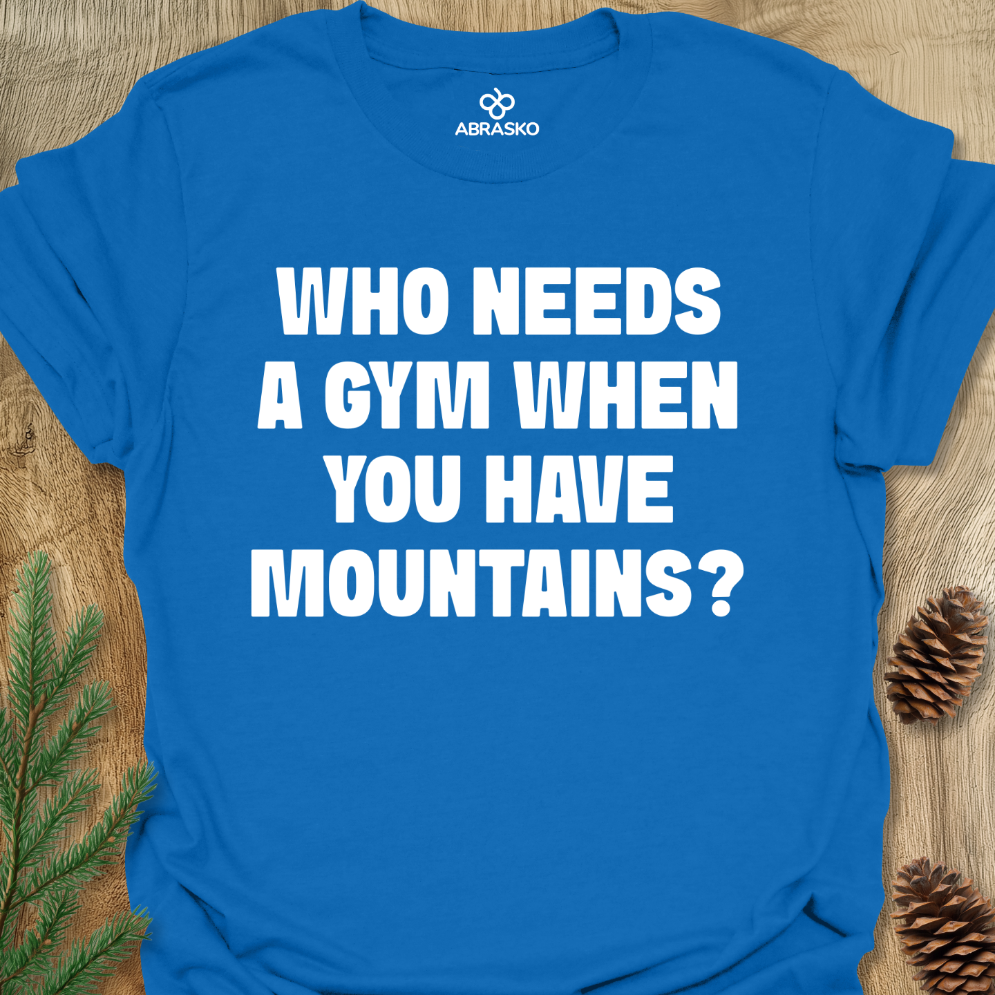 Who Needs A Gym Tee