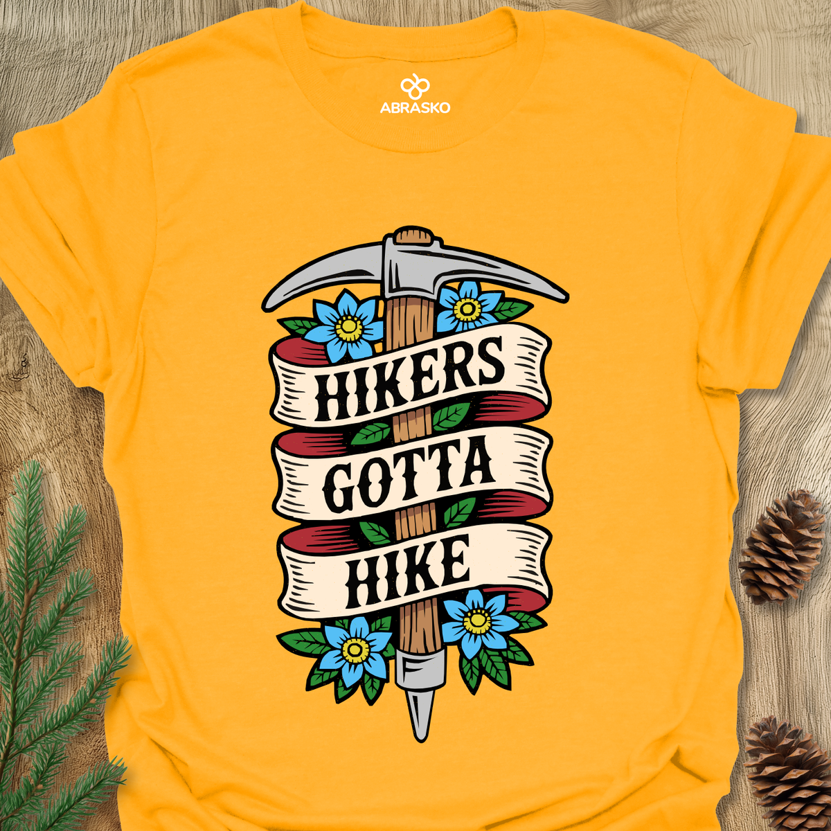 Hikers Gotta Hike Unisex T-shirt