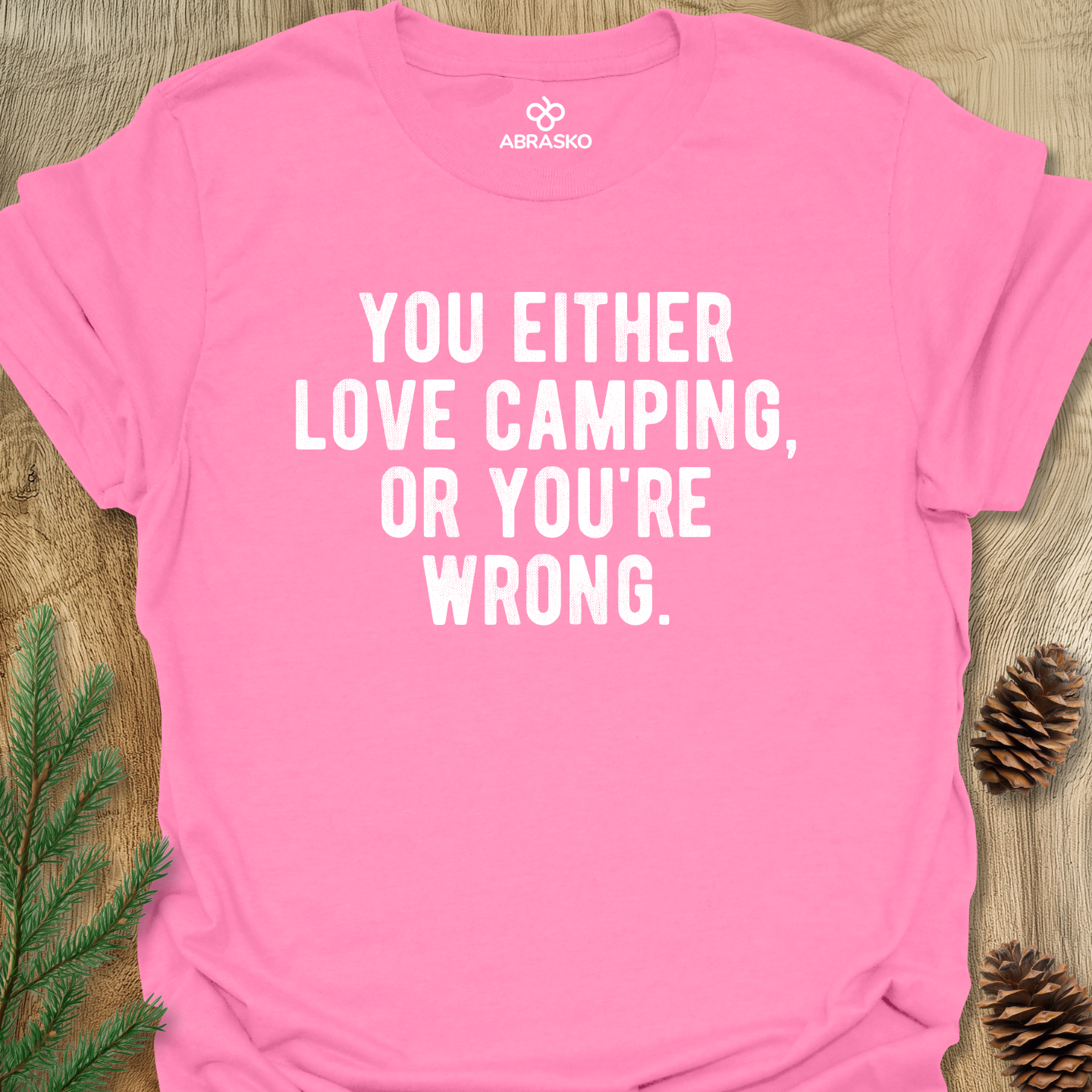 Love Camping Or Wrong Tee