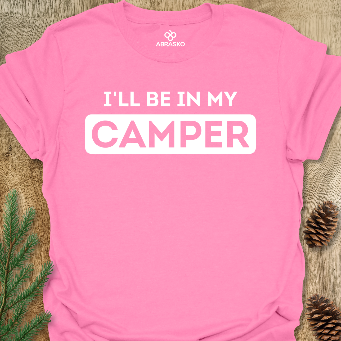 I'll Be In My Camper Tee