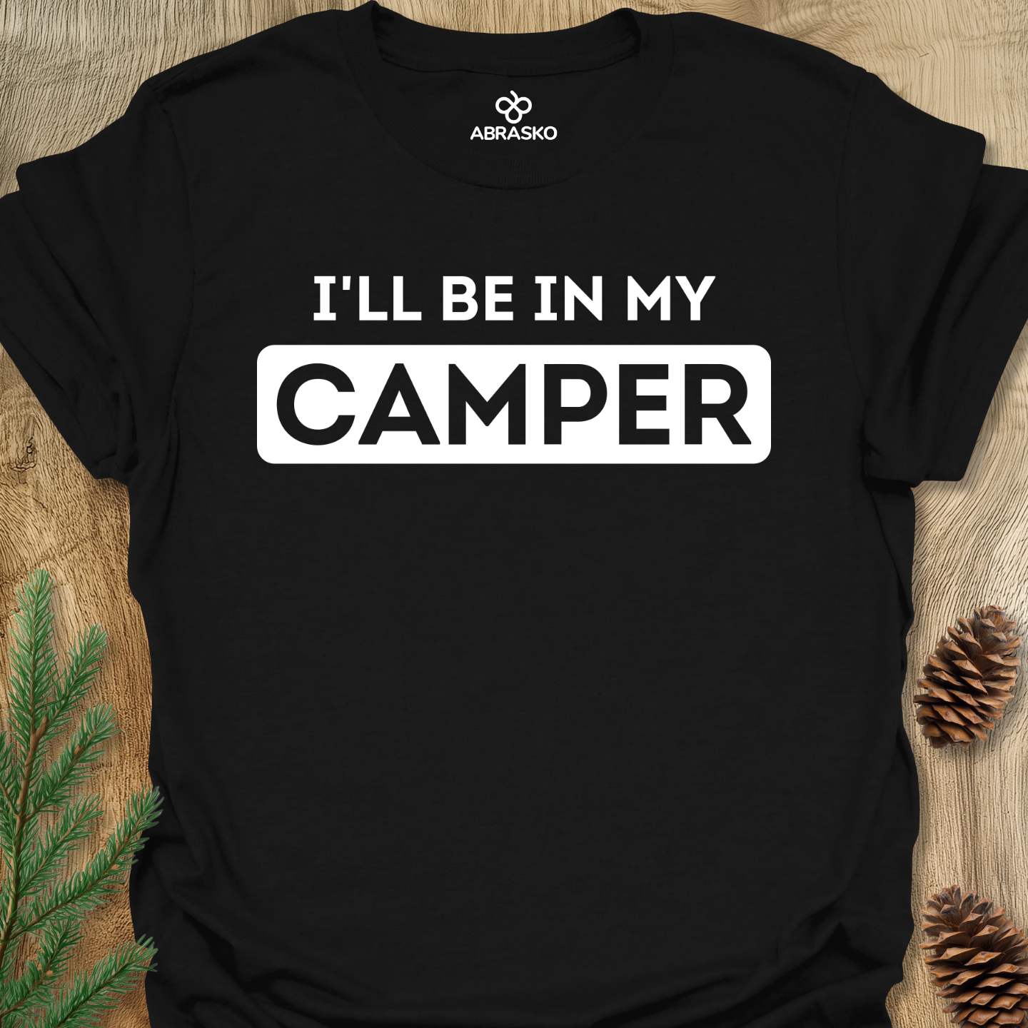 I'll Be In My Camper Tee