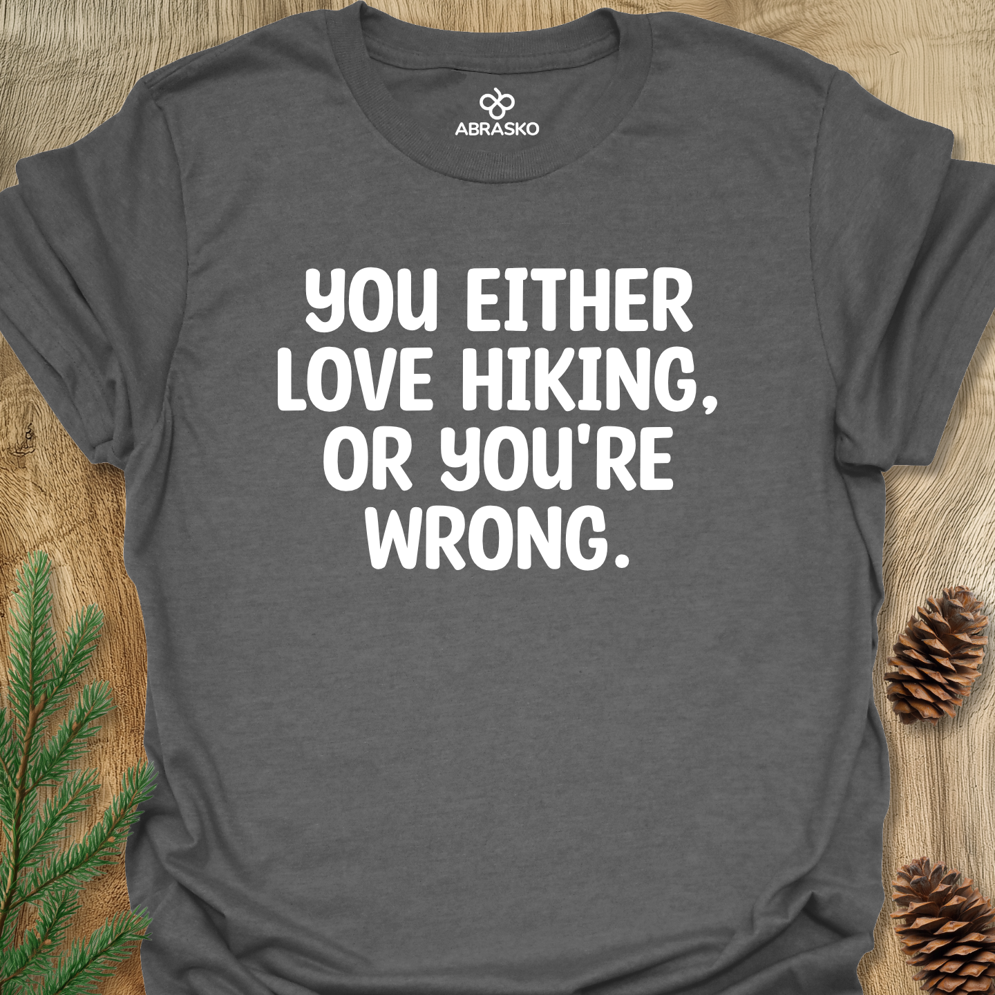 Love Hiking Or Wrong Tee