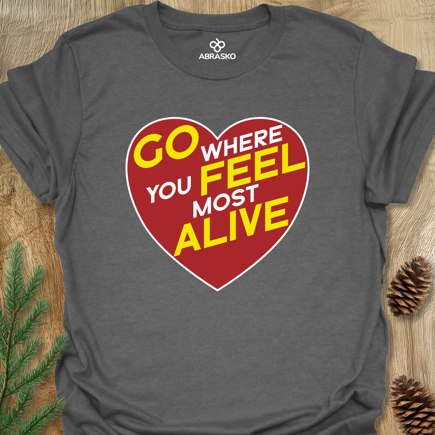 Go Where You Feel Alive Tee