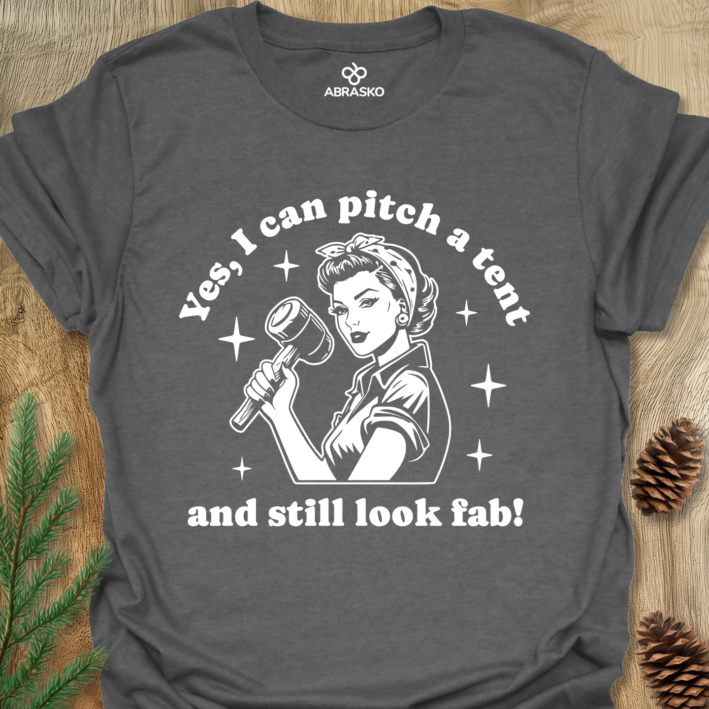 Can Pitch A Tent Tee