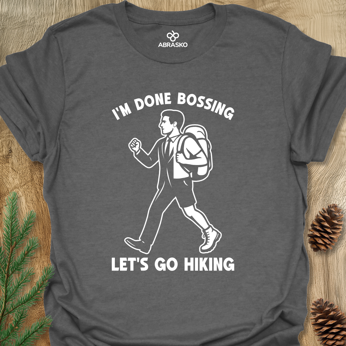 Done Bossing Go Hiking Tee