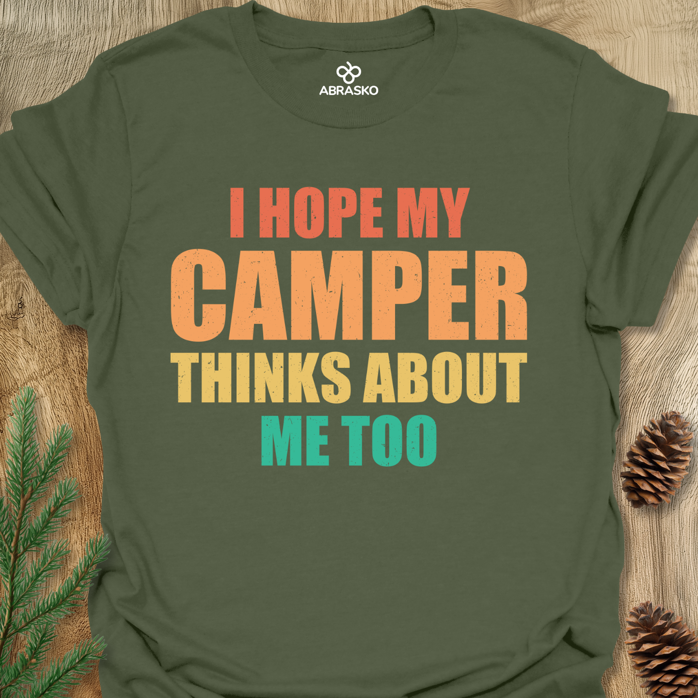 I Hope My Camper Thinks About Me Too