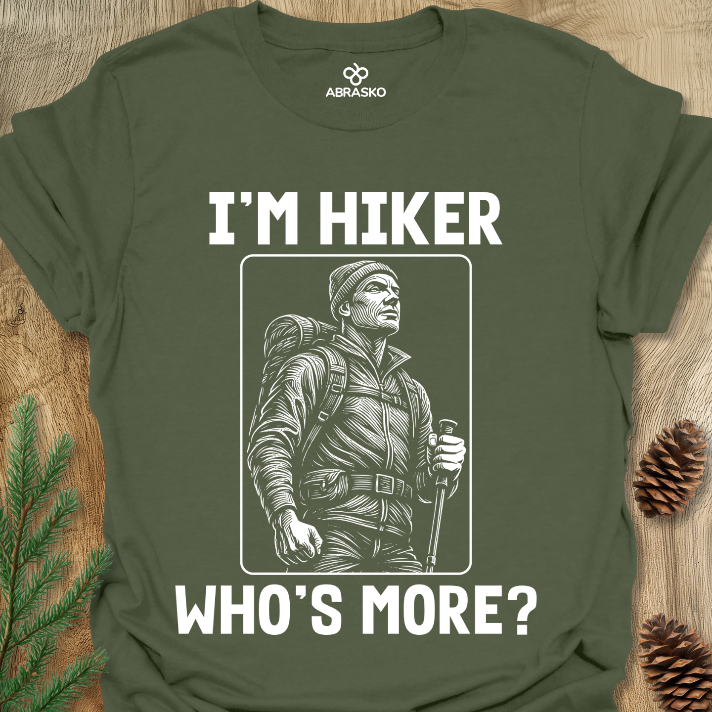 I'm Hiker Who Is More Tee