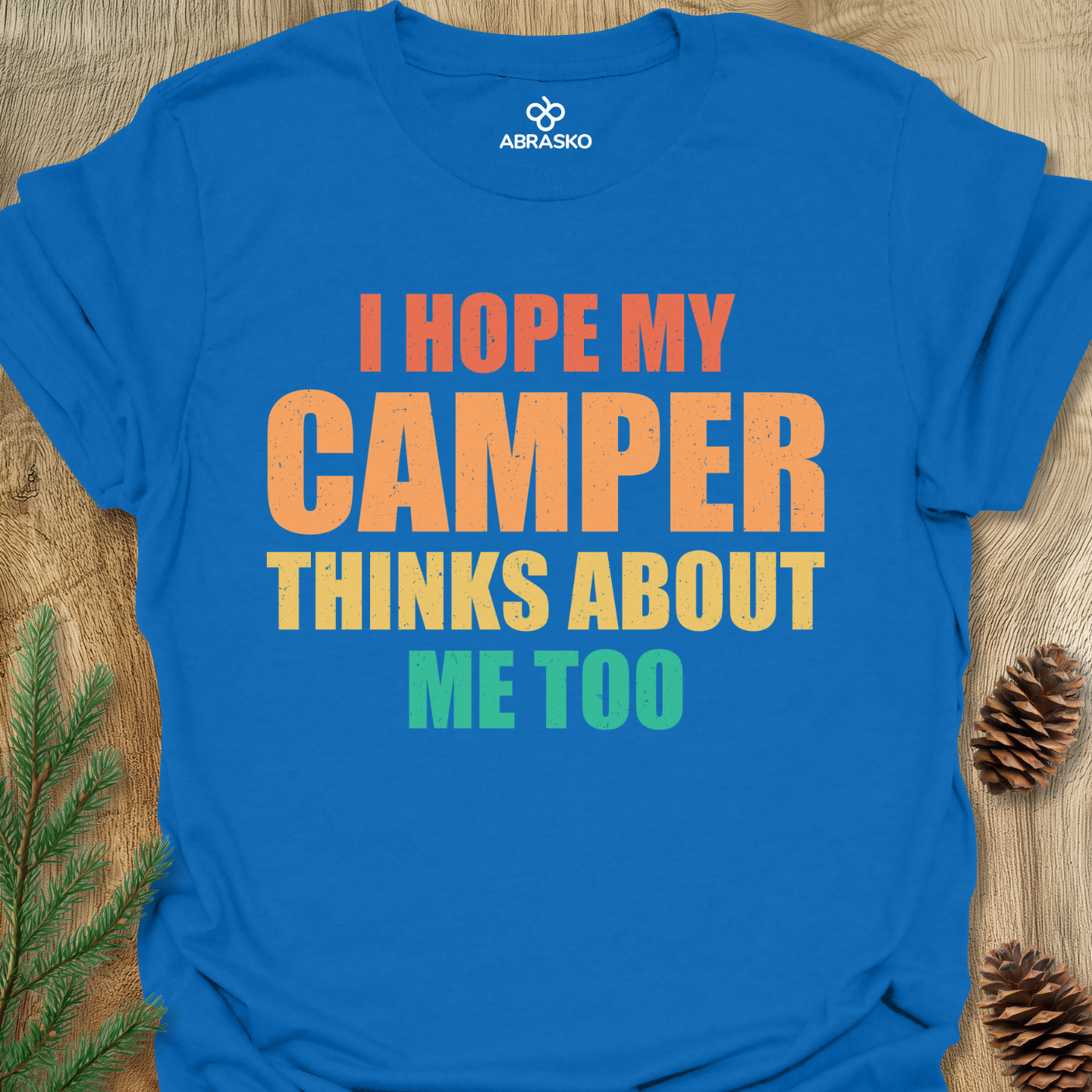 I Hope My Camper Thinks About Me Too