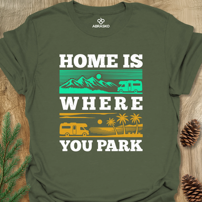 Home Is Where You Park Unisex T-shirt