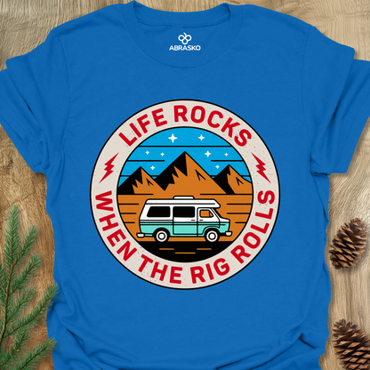 Life Rocks Rig Rolls Unisex T-shirt