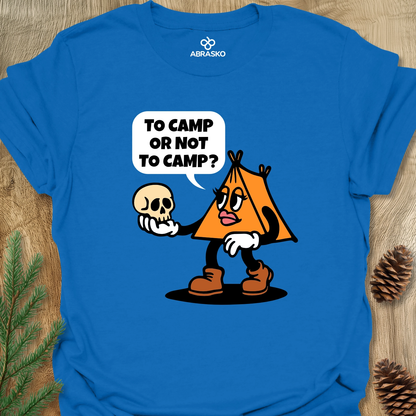 To Camp Or Not? Unisex T-shirt