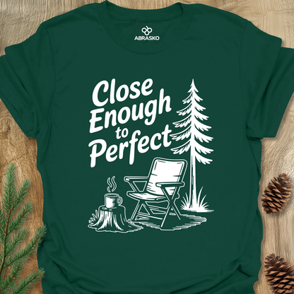 Close Enough To Perfect Unisex T-shirt