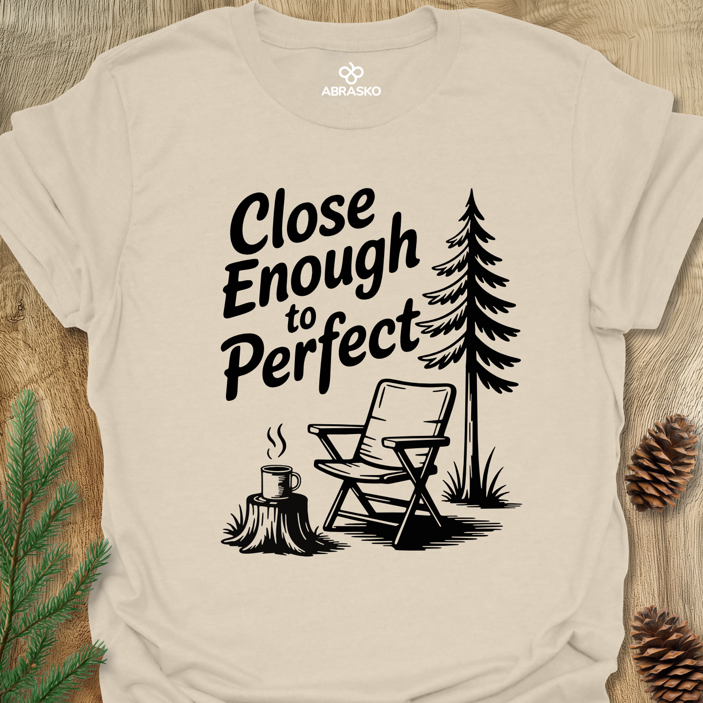 Close Enough To Perfect Tee