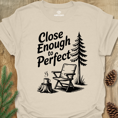 Close Enough To Perfect Unisex T-shirt