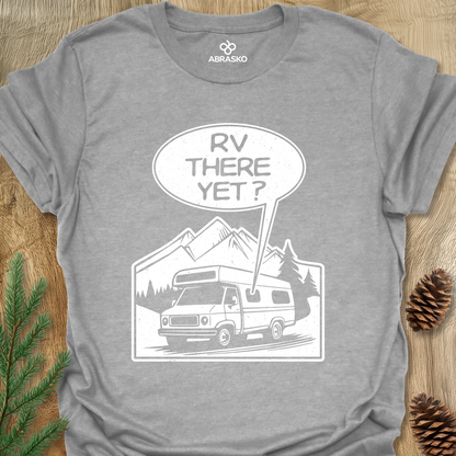RV There Yet Unisex T-shirt