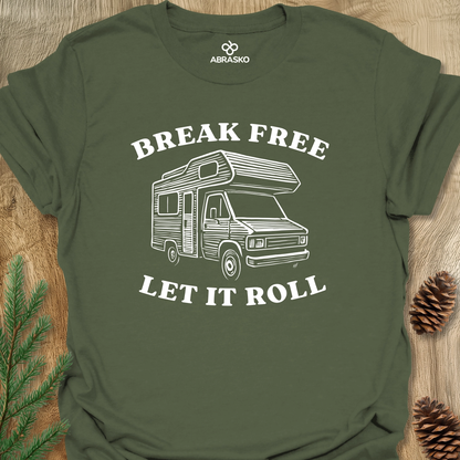 Break Free Let It Roll Unisex T-shirt