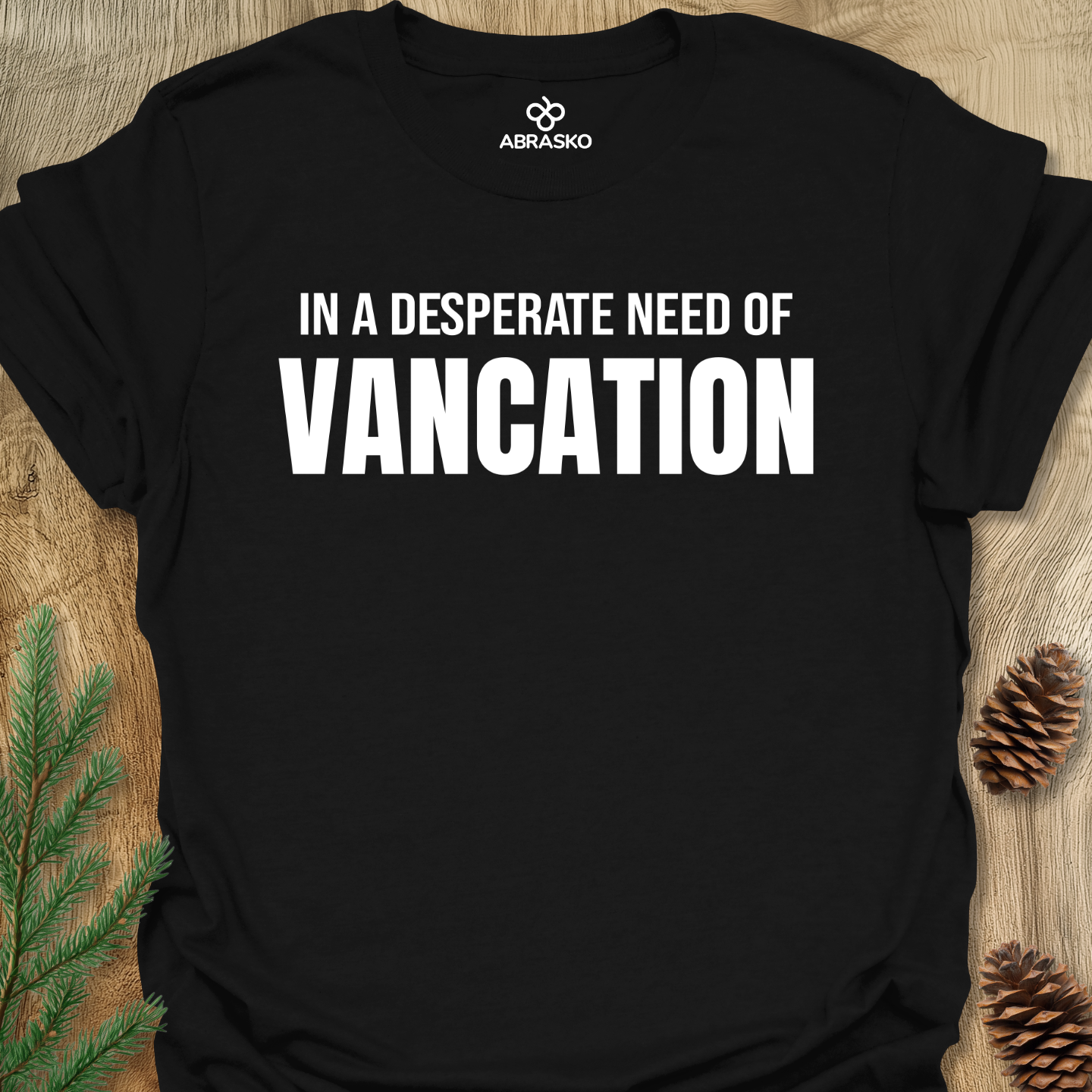 In Need Of Vancation Tee