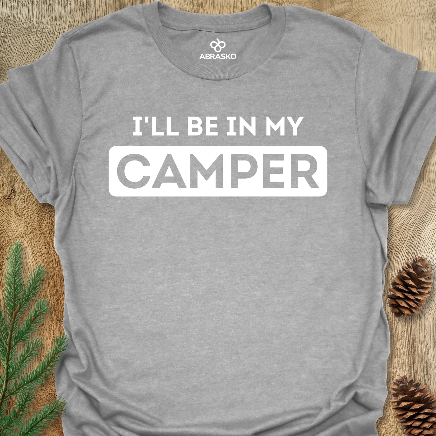 I'll Be In My Camper Tee