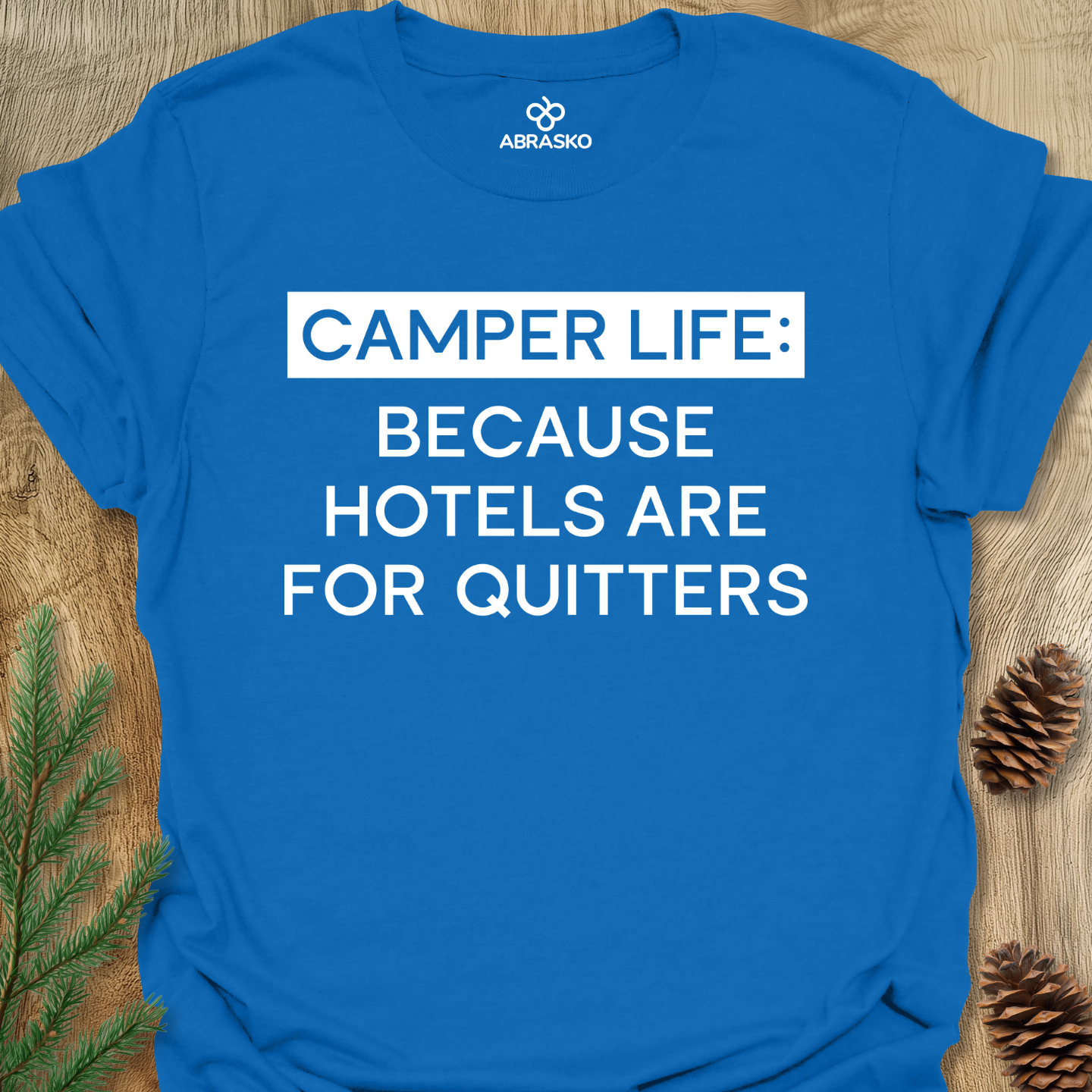 Camper Life Because Tee