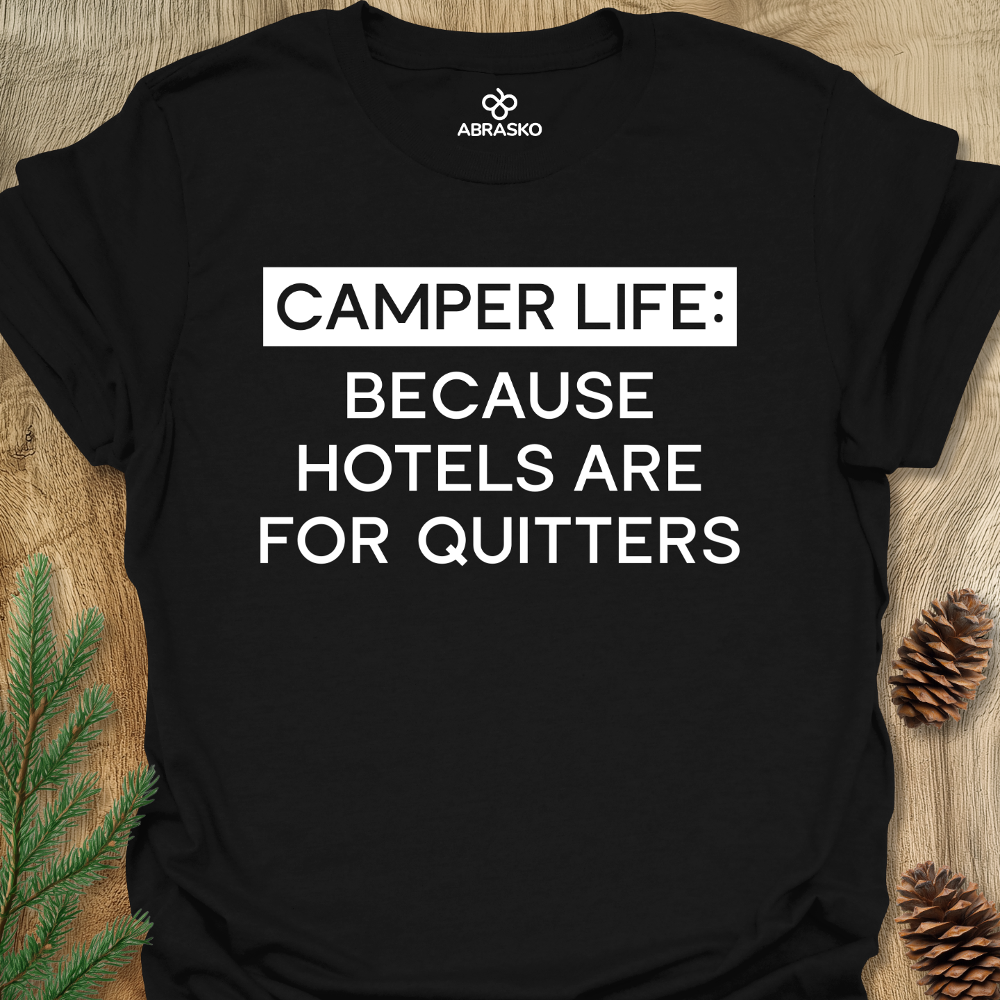 Camper Life Because Tee