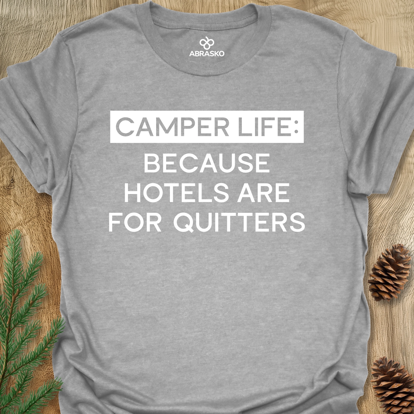 Camper Life Because Tee