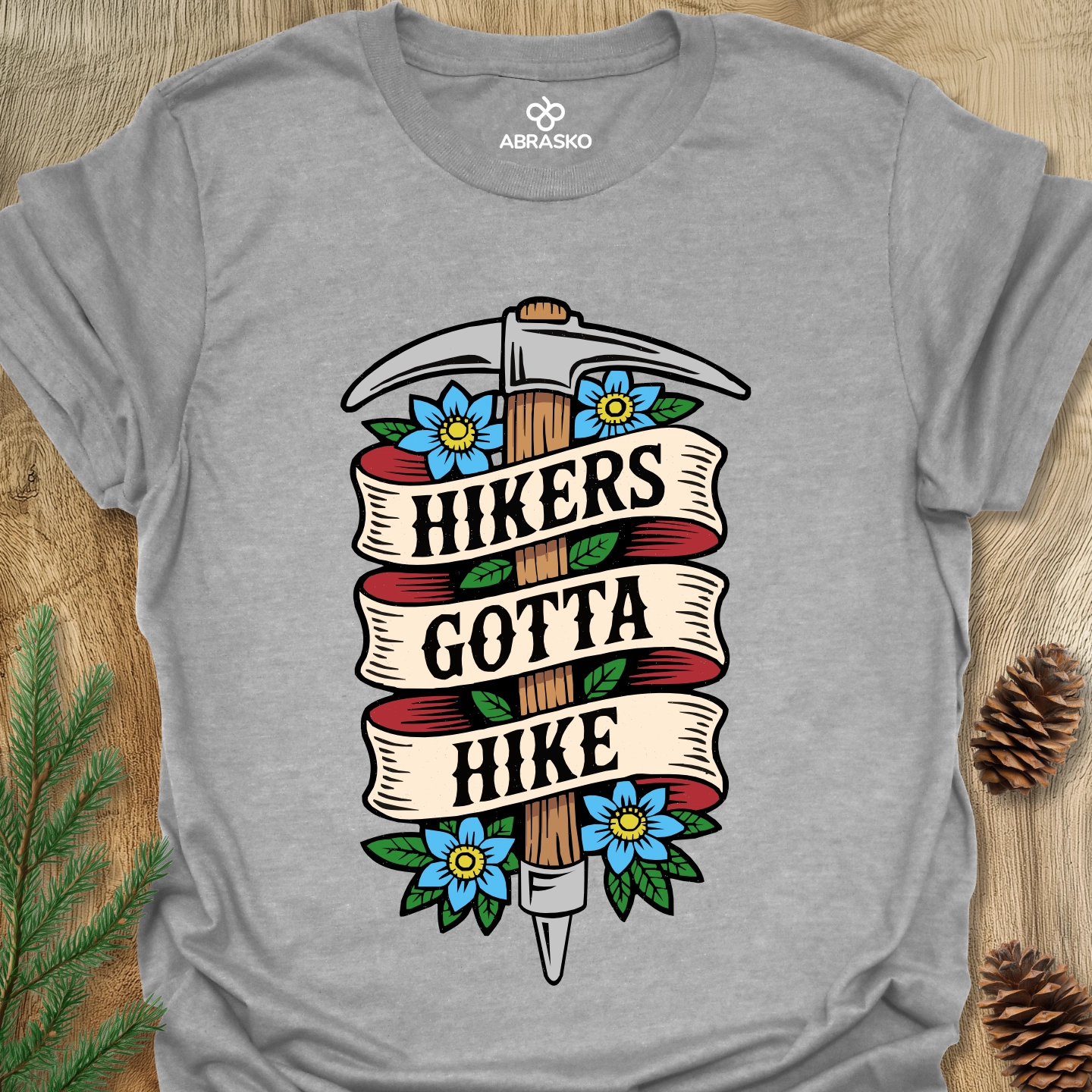 Hikers Gotta Hike Tee