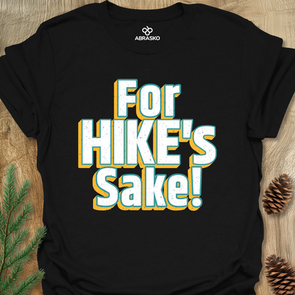 For Hike's Sake Unisex T-shirt