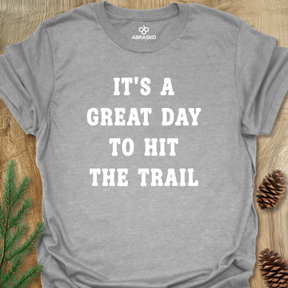 Great Day To Hit Trail Unisex T-shirt