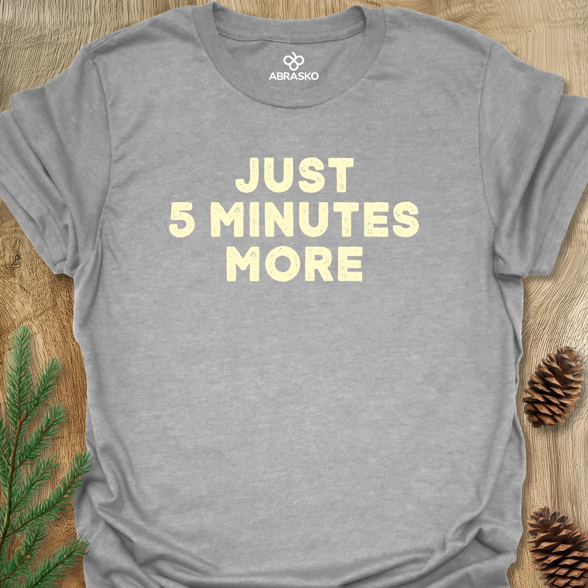 Just 5 Minutes More Unisex T-shirt