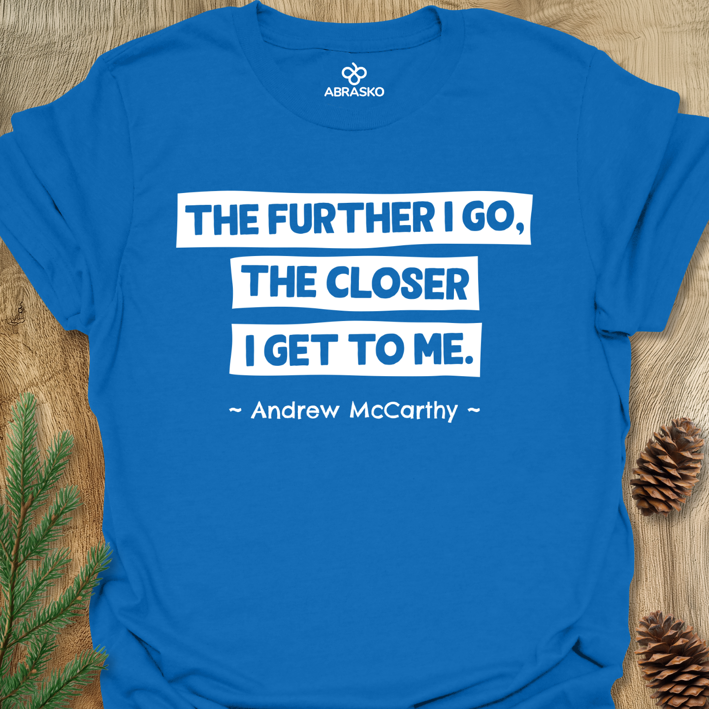 The Further I Go The Closer Tee