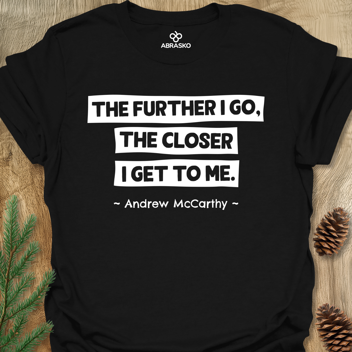 The Further I Go The Closer Tee