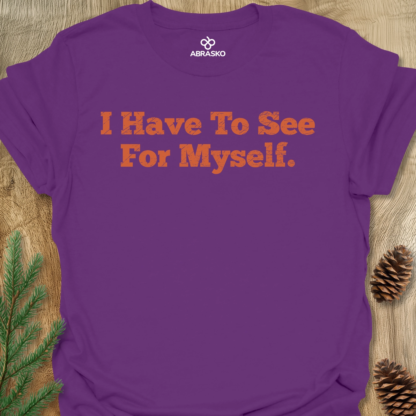 Have To See For Myself Tee