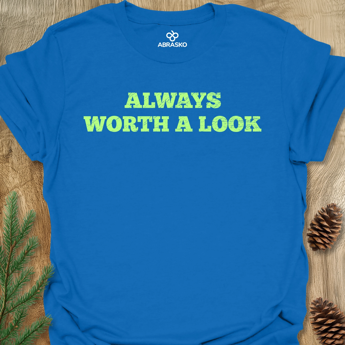 Always Worth A Look Tee