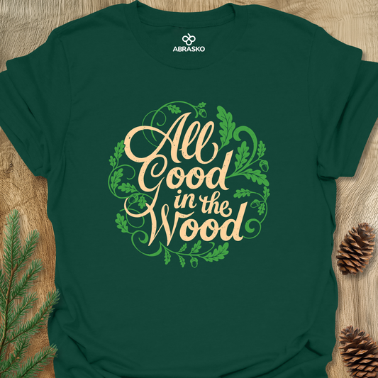 All Good In Wood Unisex T-shirt