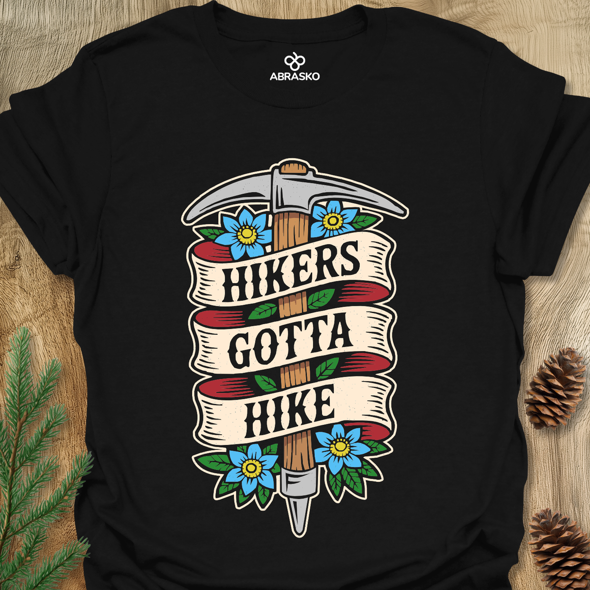 Hikers Gotta Hike Unisex T-shirt