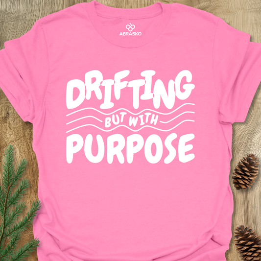 Drifting But With Purpose
