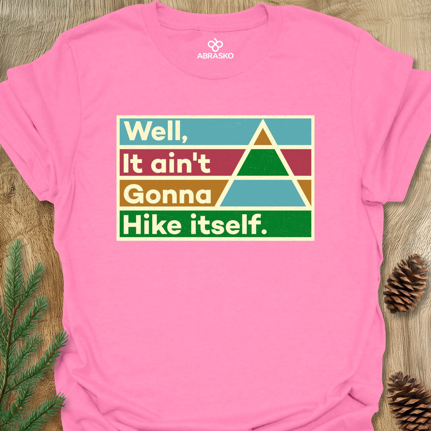 Ain't Gonna Hike Tee