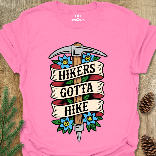 Hikers Gotta Hike Tee