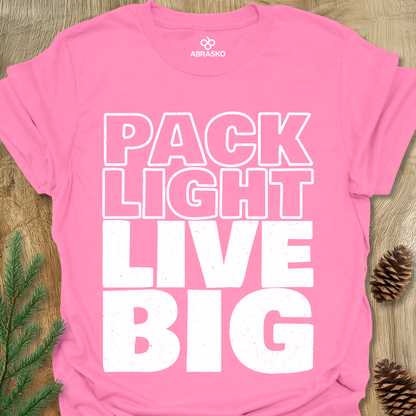 Pack Light Live Big Tee