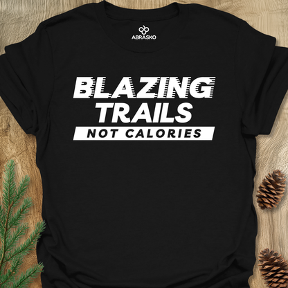 Blazing Trails Not Calories