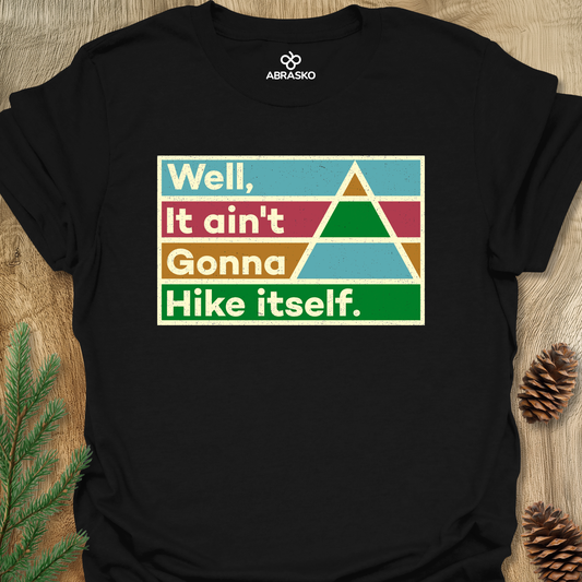 Ain't Gonna Hike Tee