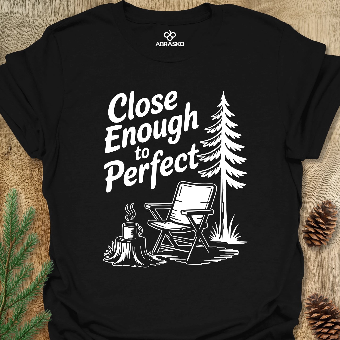 Close Enough To Perfect Tee