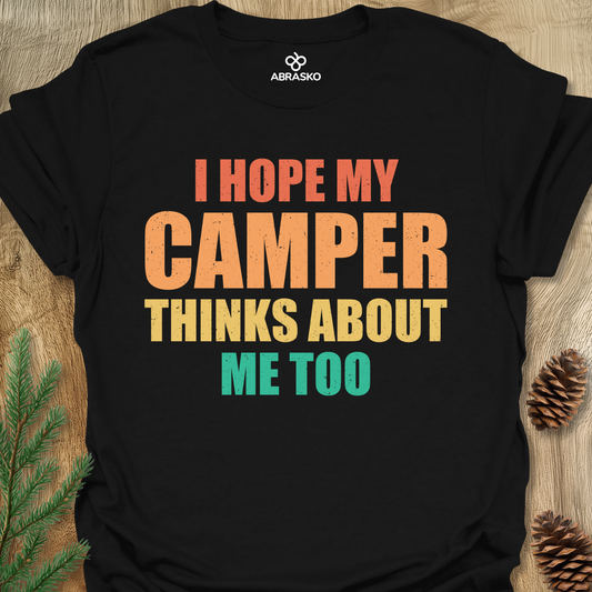I Hope My Camper Thinks About Me Too