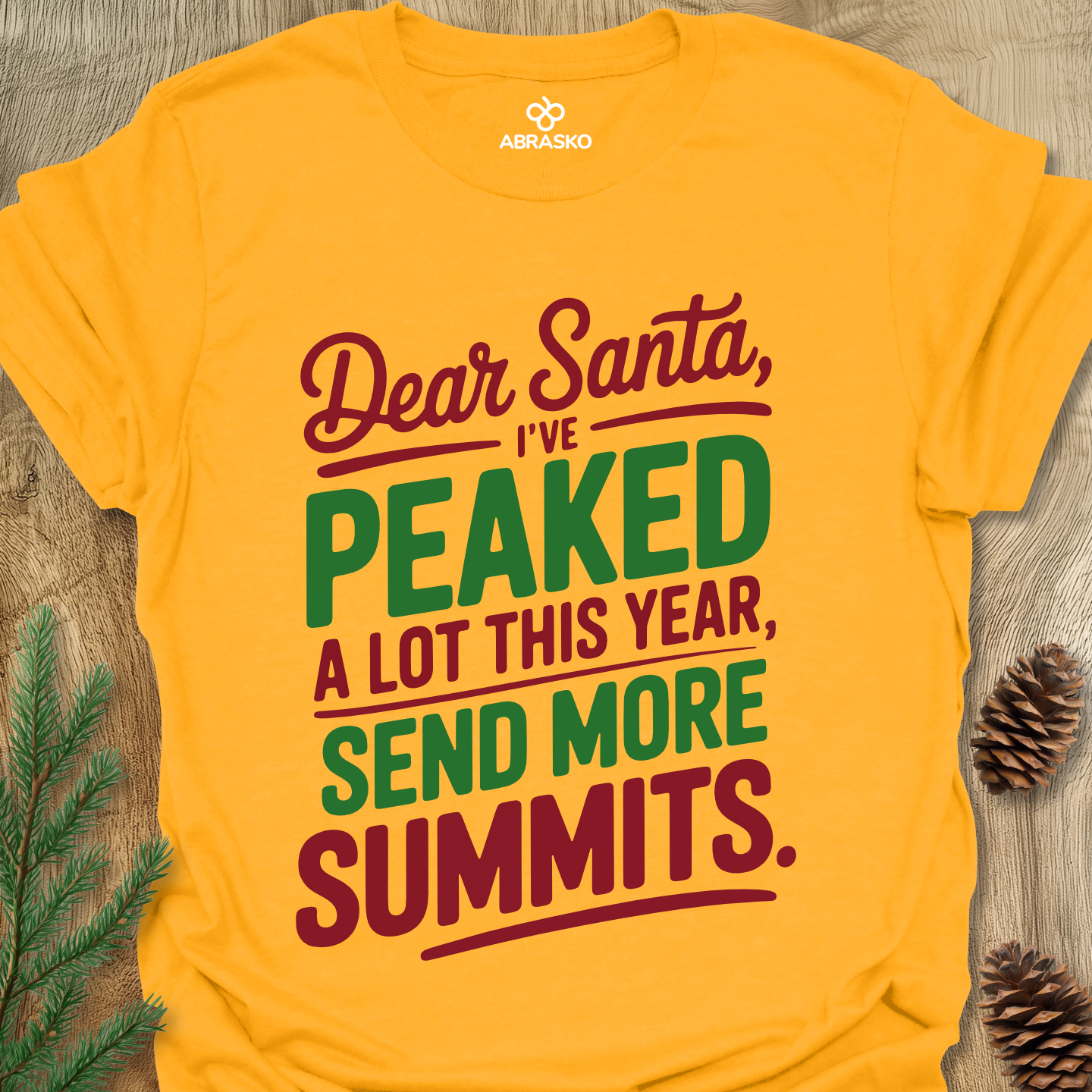 Dear Santa I've Peaked Tee