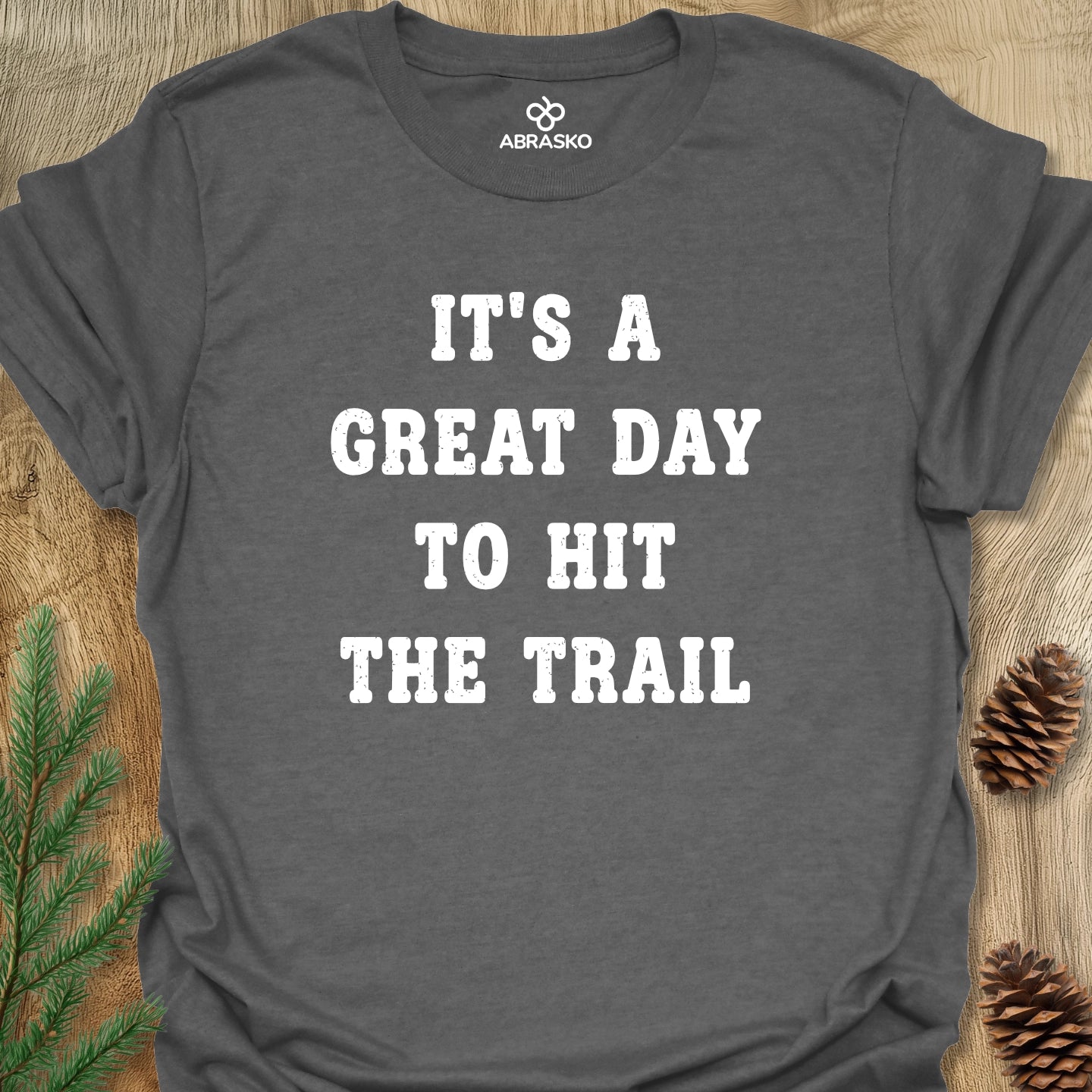 Great Day To Hit Trail Tee