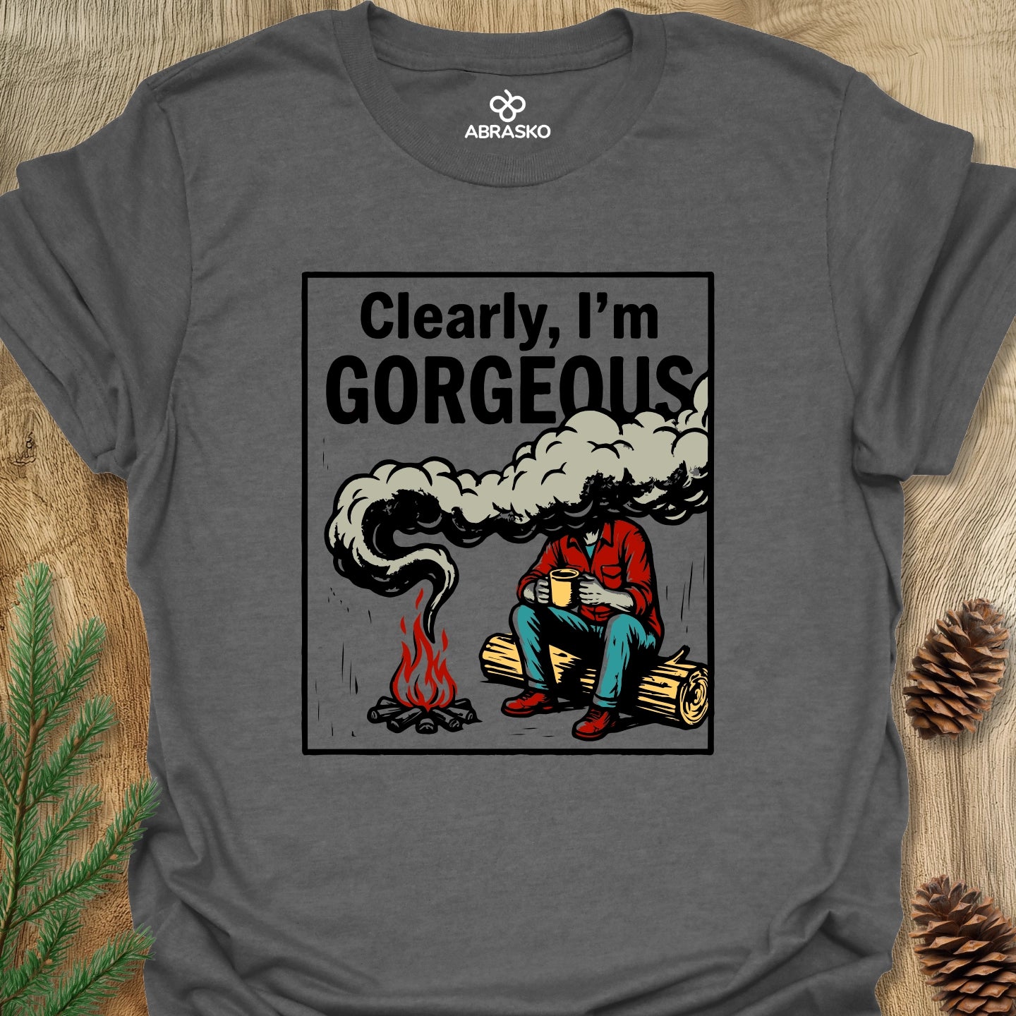 Clearly I'm Gorgeous Tee