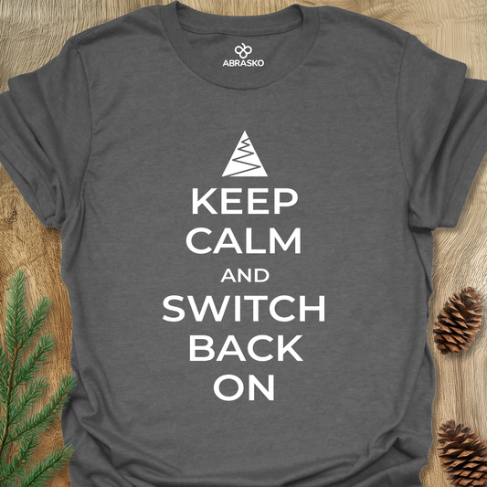 Keep Calm Switchback On Tee