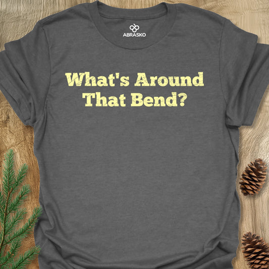 What's Abound That Bend Tee