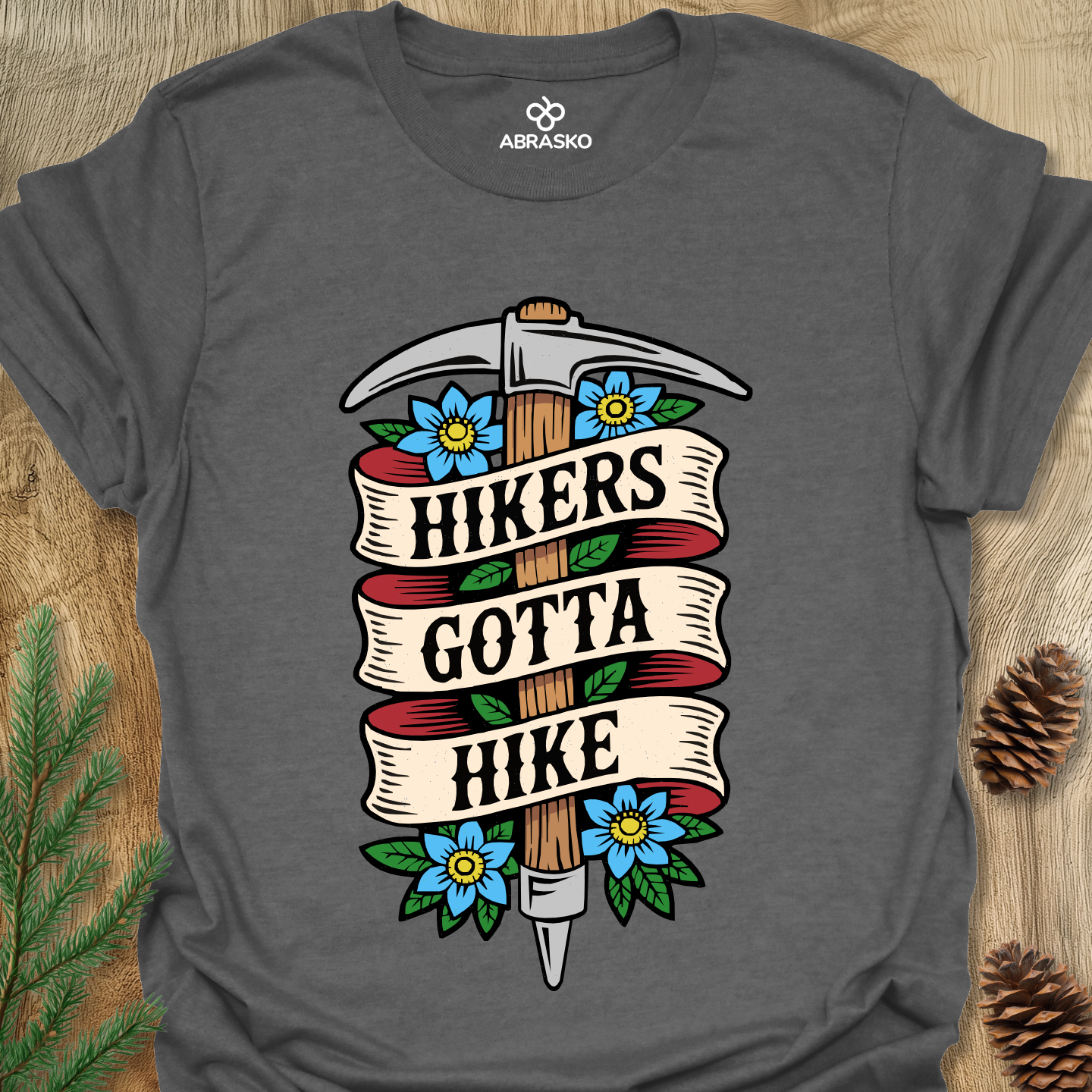 Hikers Gotta Hike Tee