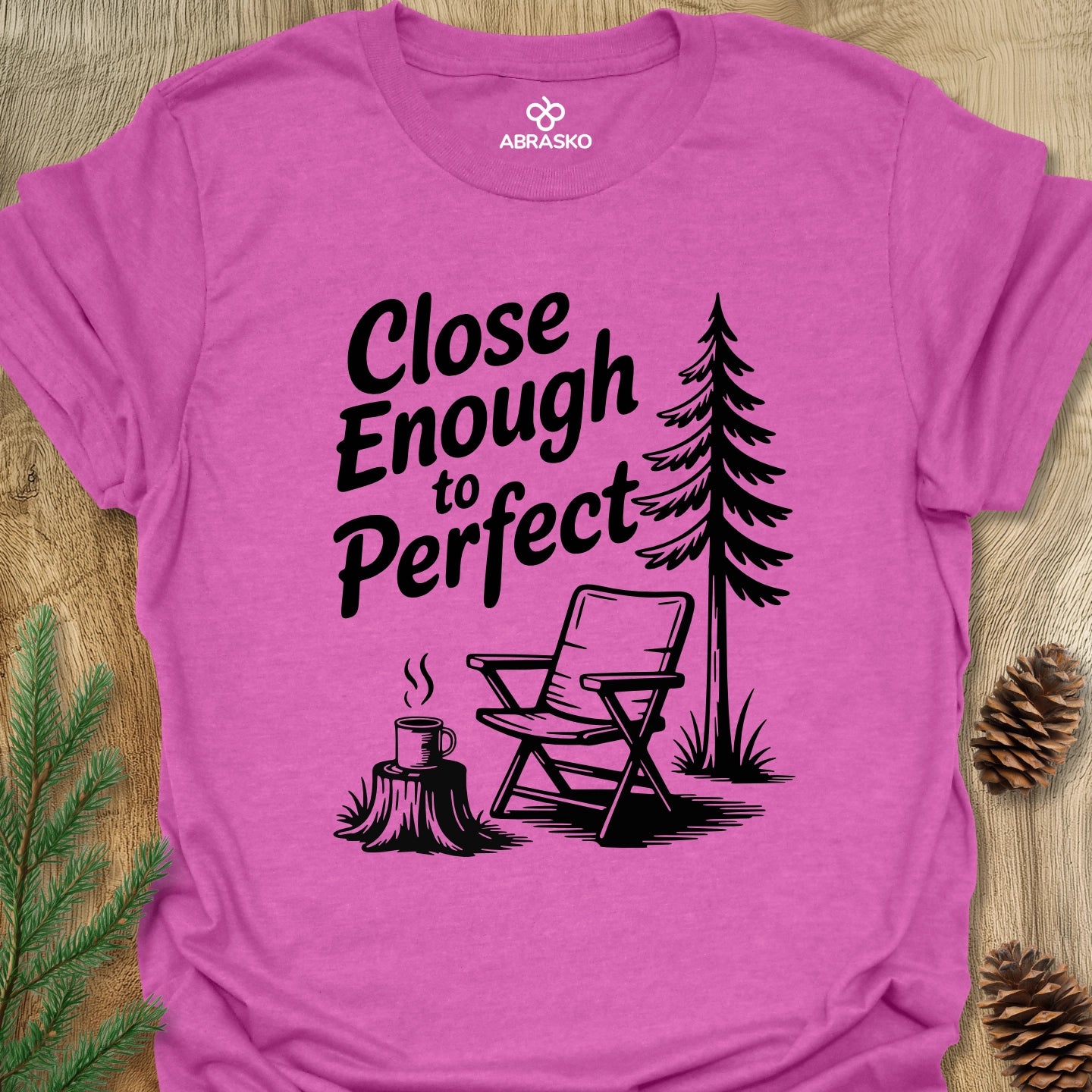 Close Enough To Perfect Tee